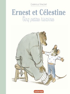 cover image of Ernest et Célestine- Cinq petites histoires
